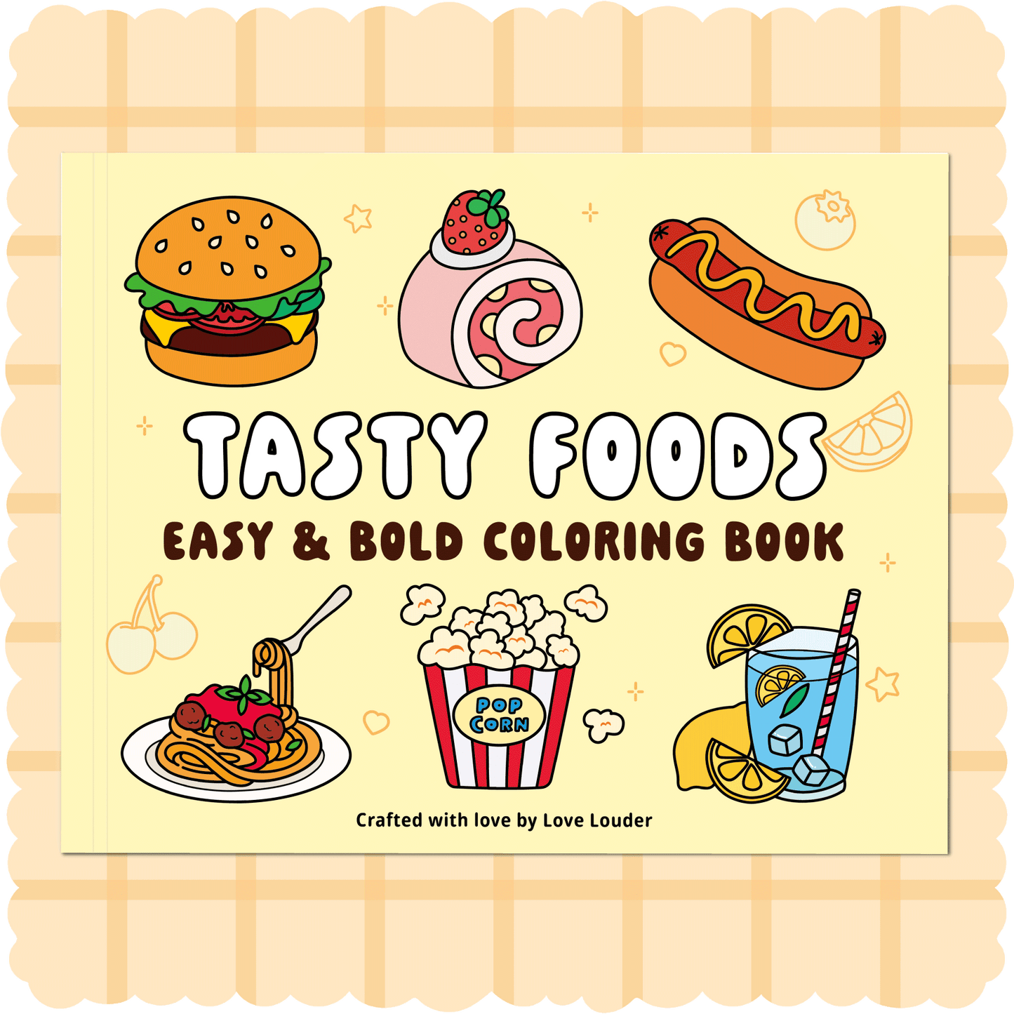 LOVE LOUDER, Easy & Blod Coloring Book:TASTY FOODS