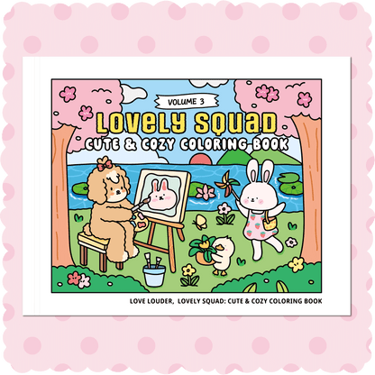 LOVE LOUDER, Cute & Cozy Coloring Book:LOVELY SQUAD: EVERYDAY JOYS
